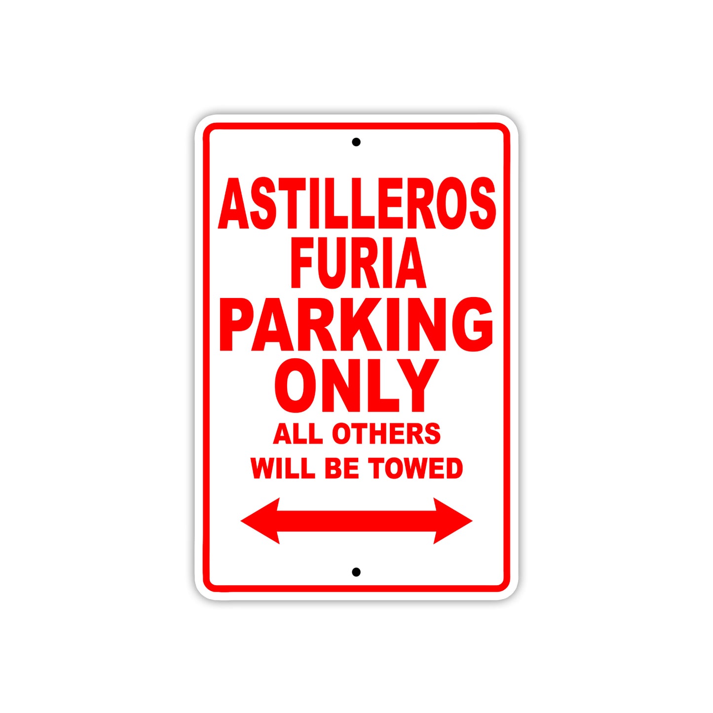 Astilleros Furia Parking Only All Others Will Be Towed Sea Ocean Beach Lake Boat Aluminum Metal Sign Plate