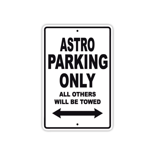 Astro Parking Only All Others Will Be Towed Sea Ocean Beach Lake Boat Aluminum Metal Sign Plate