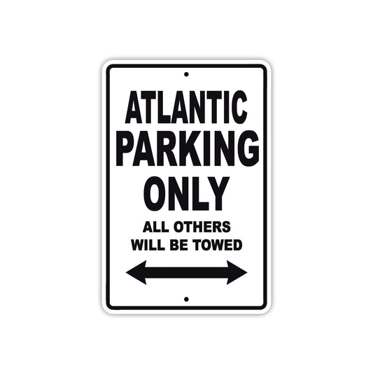 Atlantic Parking Only All Others Will Be Towed Sea Ocean Beach Lake Boat Aluminum Metal Sign Plate