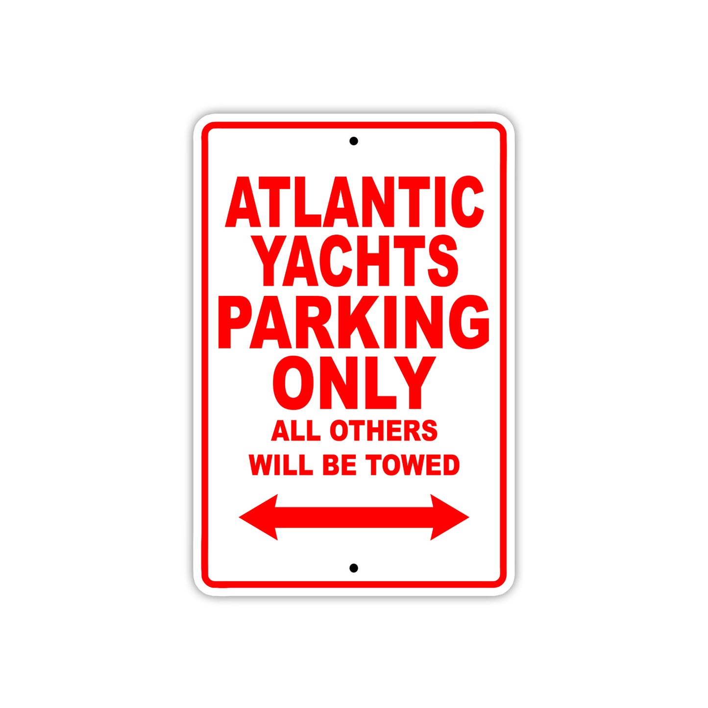 Atlantic Yachts Parking Only All Others Will Be Towed Sea Ocean Beach Lake Boat Aluminum Metal Sign Plate