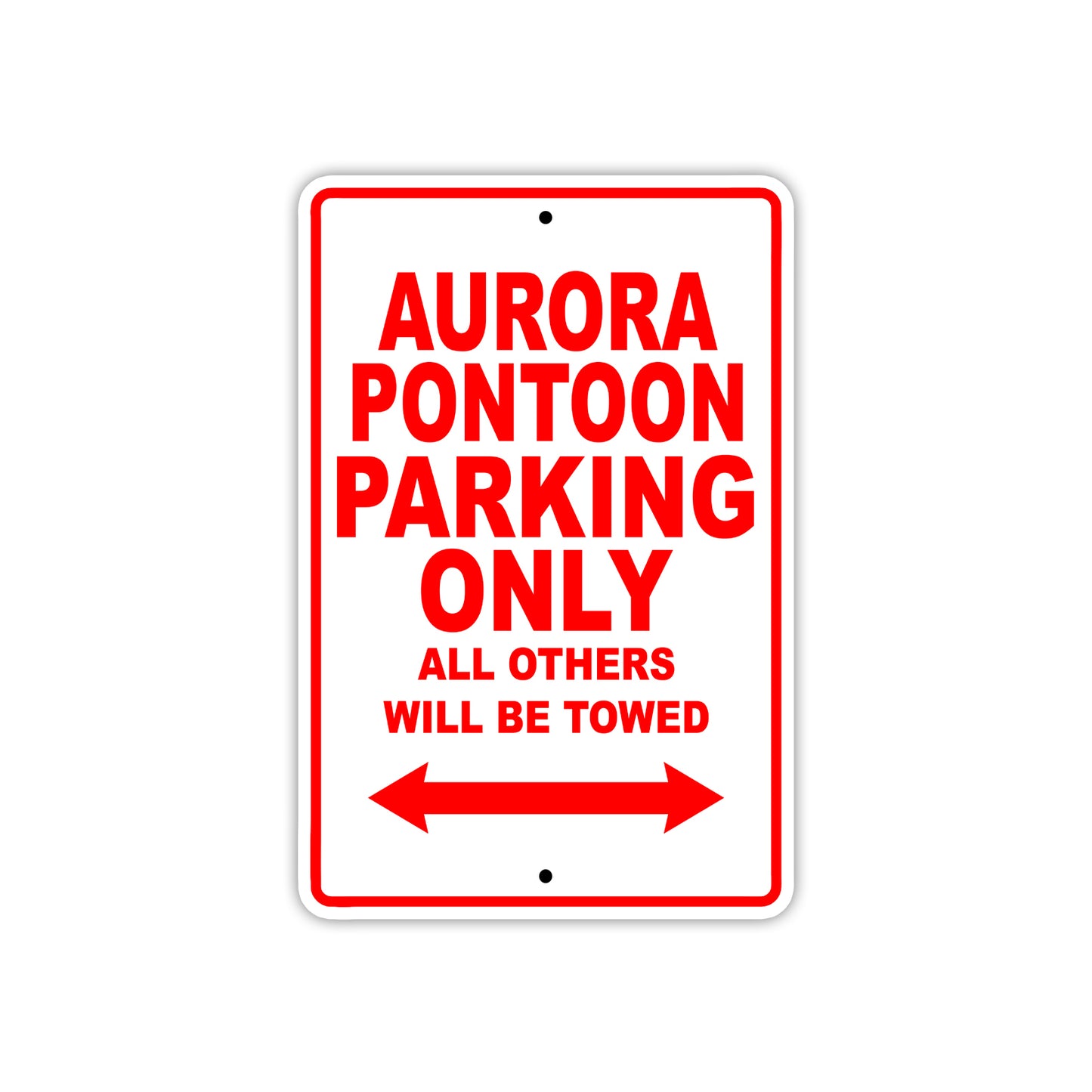 Aurora Pontoon Parking Only All Others Will Be Towed Sea Ocean Beach Lake Boat Aluminum Metal Sign Plate