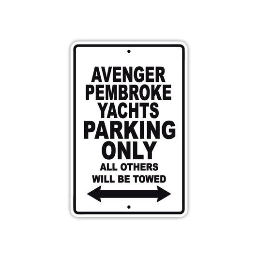 Avenger Pembroke Yachts Parking Only All Others Will Be Towed Sea Ocean Beach Lake Boat Aluminum Metal Sign Plate