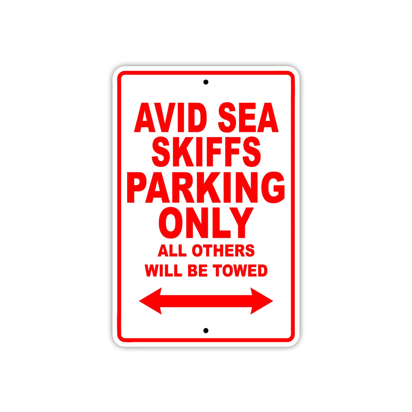 Avid Sea Skiffs Parking Only All Others Will Be Towed Sea Ocean Beach Lake Boat Aluminum Metal Sign Plate