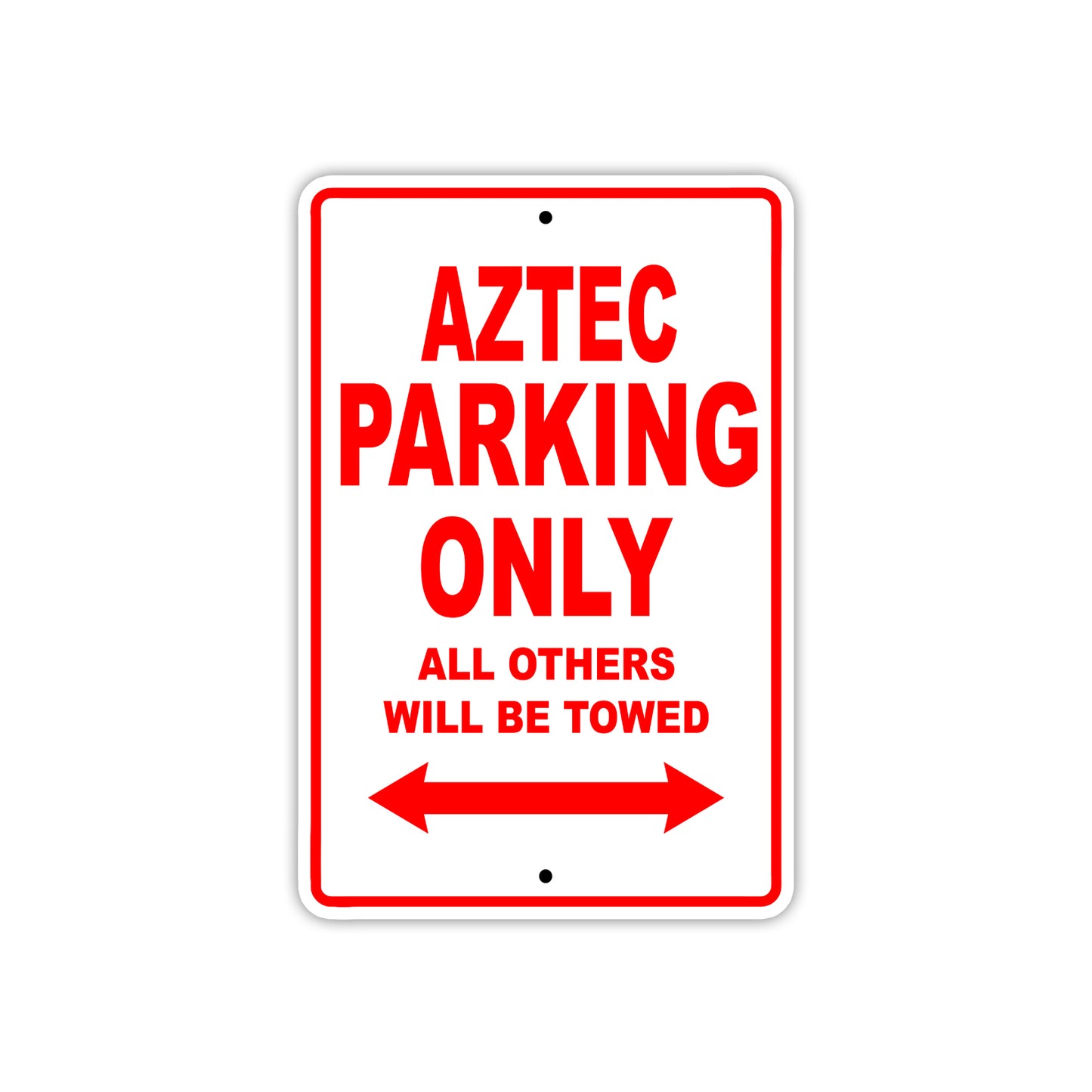 Aztec Parking Only All Others Will Be Towed Sea Ocean Beach Lake Boat Aluminum Metal Sign Plate