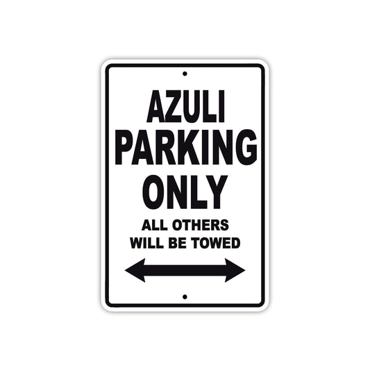Azuli Parking Only All Others Will Be Towed Sea Ocean Beach Lake Boat Aluminum Metal Sign Plate