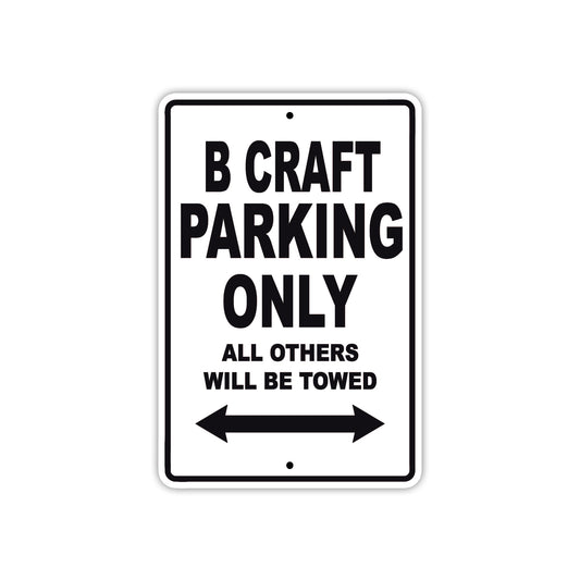 B Craft Parking Only All Others Will Be Towed Sea Ocean Beach Lake Boat Aluminum Metal Sign Plate