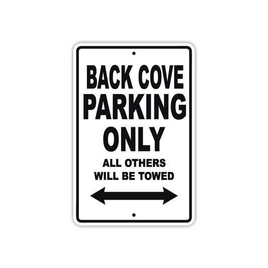 Back Cove Parking Only All Others Will Be Towed Sea Ocean Beach Lake Boat Aluminum Metal Sign Plate
