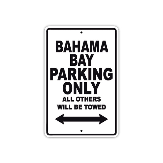 Bahama Bay Parking Only All Others Will Be Towed Sea Ocean Beach Lake Boat Aluminum Metal Sign Plate