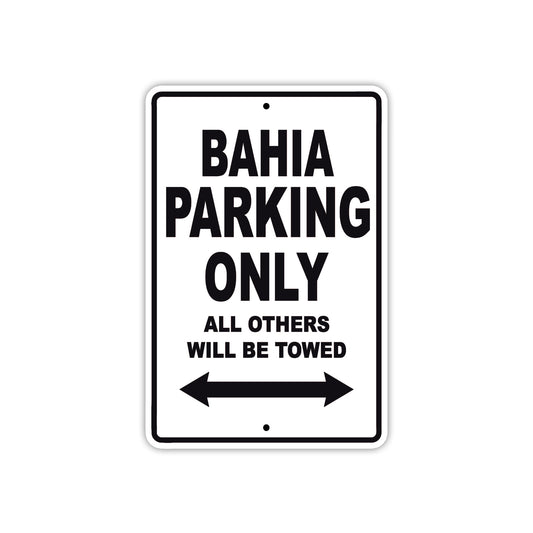 Bahia Parking Only All Others Will Be Towed Sea Ocean Beach Lake Boat Aluminum Metal Sign Plate