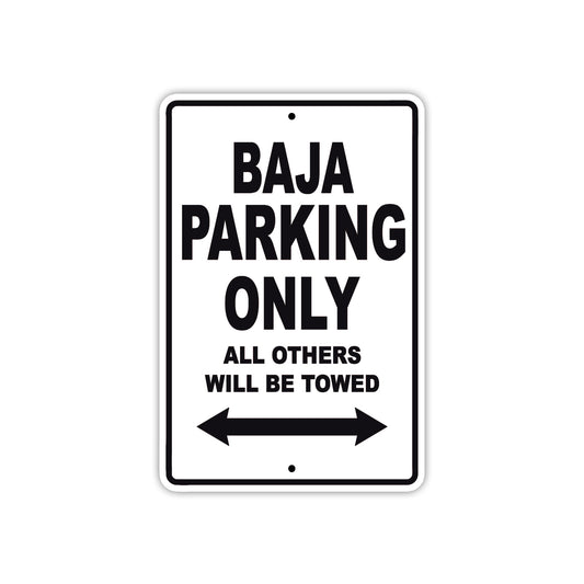 Baja Parking Only All Others Will Be Towed Sea Ocean Beach Lake Boat Aluminum Metal Sign Plate