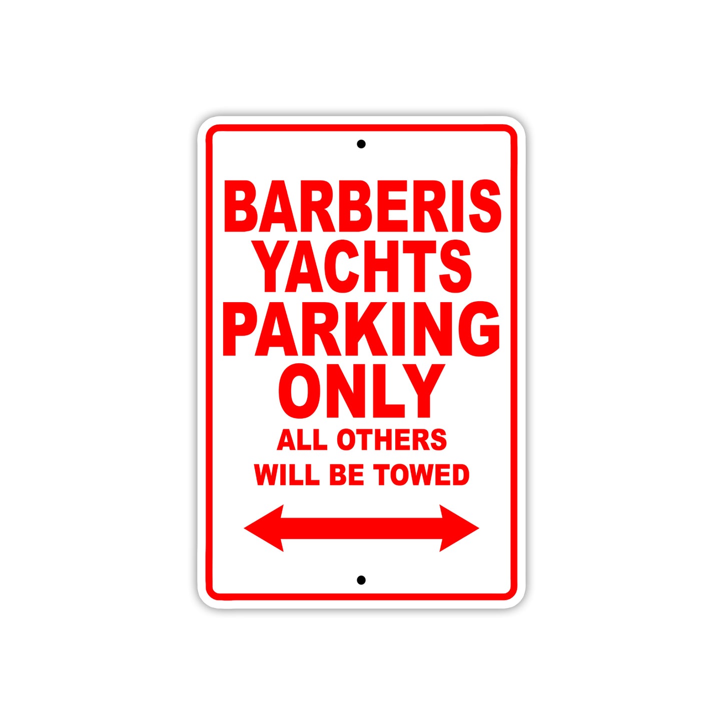 Barberis Yachts Parking Only All Others Will Be Towed Sea Ocean Beach Lake Boat Aluminum Metal Sign Plate