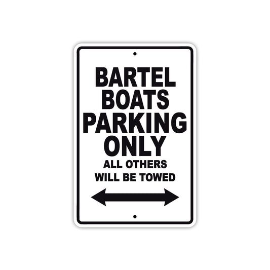 Bartel Boats Parking Only All Others Will Be Towed Sea Ocean Beach Lake Boat Aluminum Metal Sign Plate