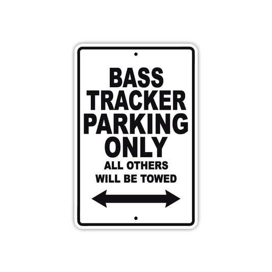 Bass Tracker Parking Only All Others Will Be Towed Sea Ocean Beach Lake Boat Aluminum Metal Sign Plate
