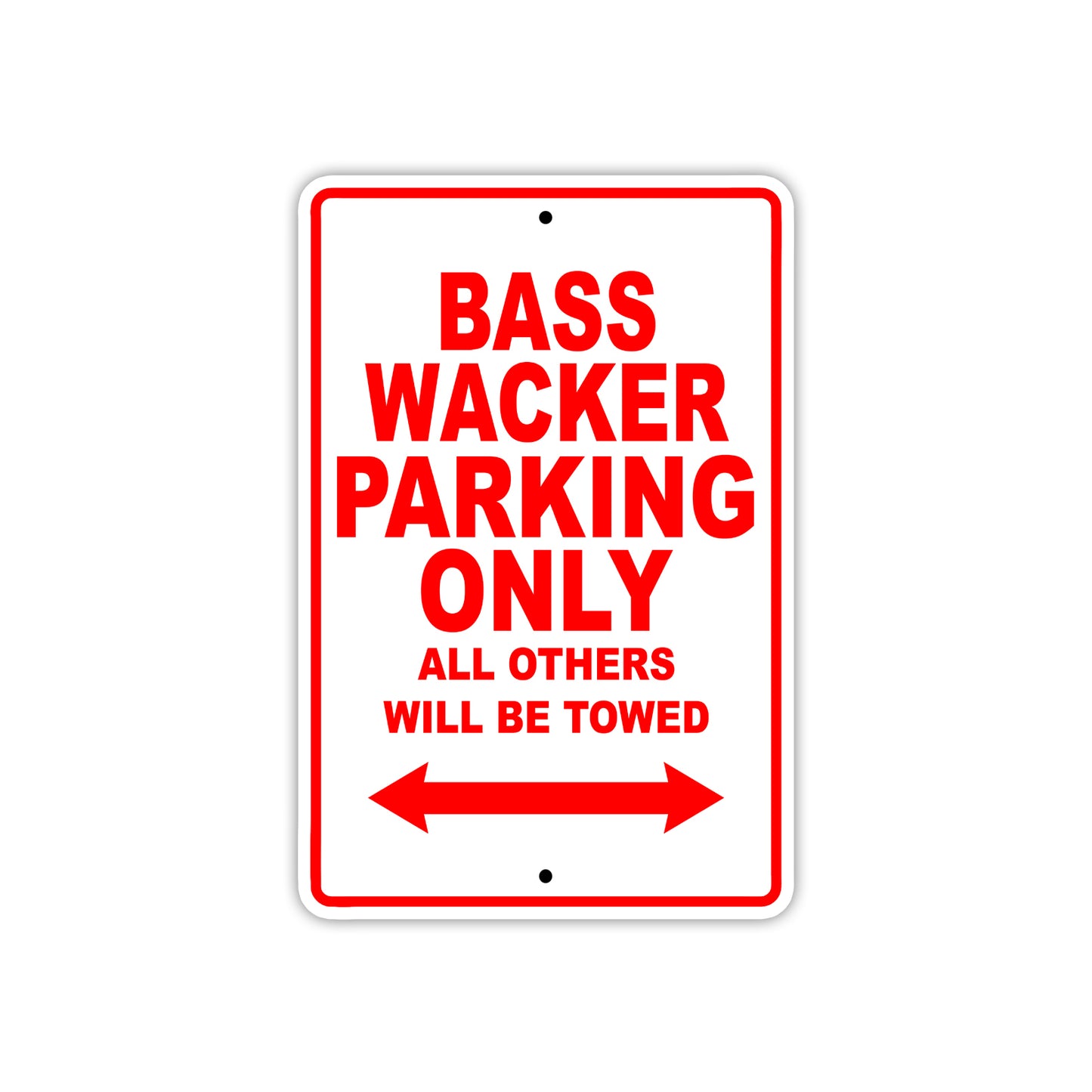 Bass Wacker Parking Only All Others Will Be Towed Sea Ocean Beach Lake Boat Aluminum Metal Sign Plate