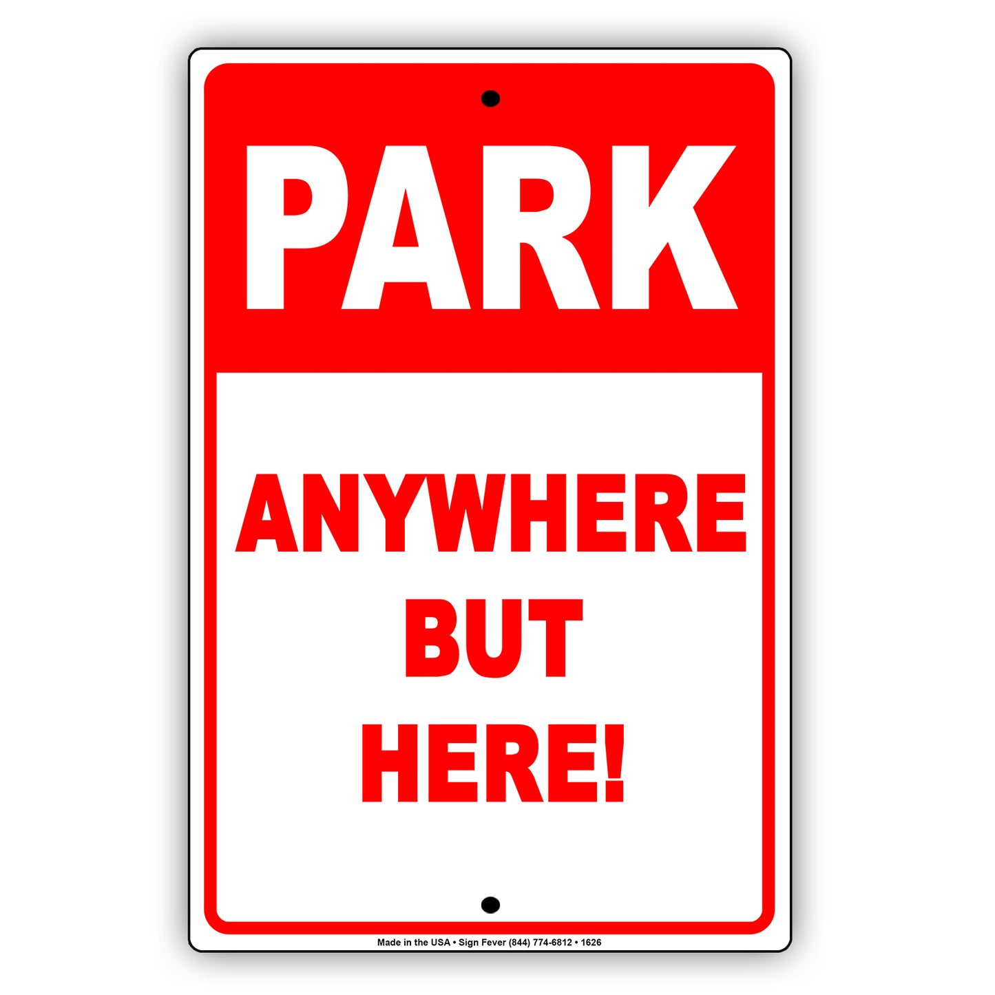Park Anywhere But Here! Sign