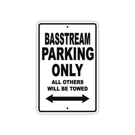 Basstream Parking Only All Others Will Be Towed Sea Ocean Beach Lake Boat Aluminum Metal Sign Plate