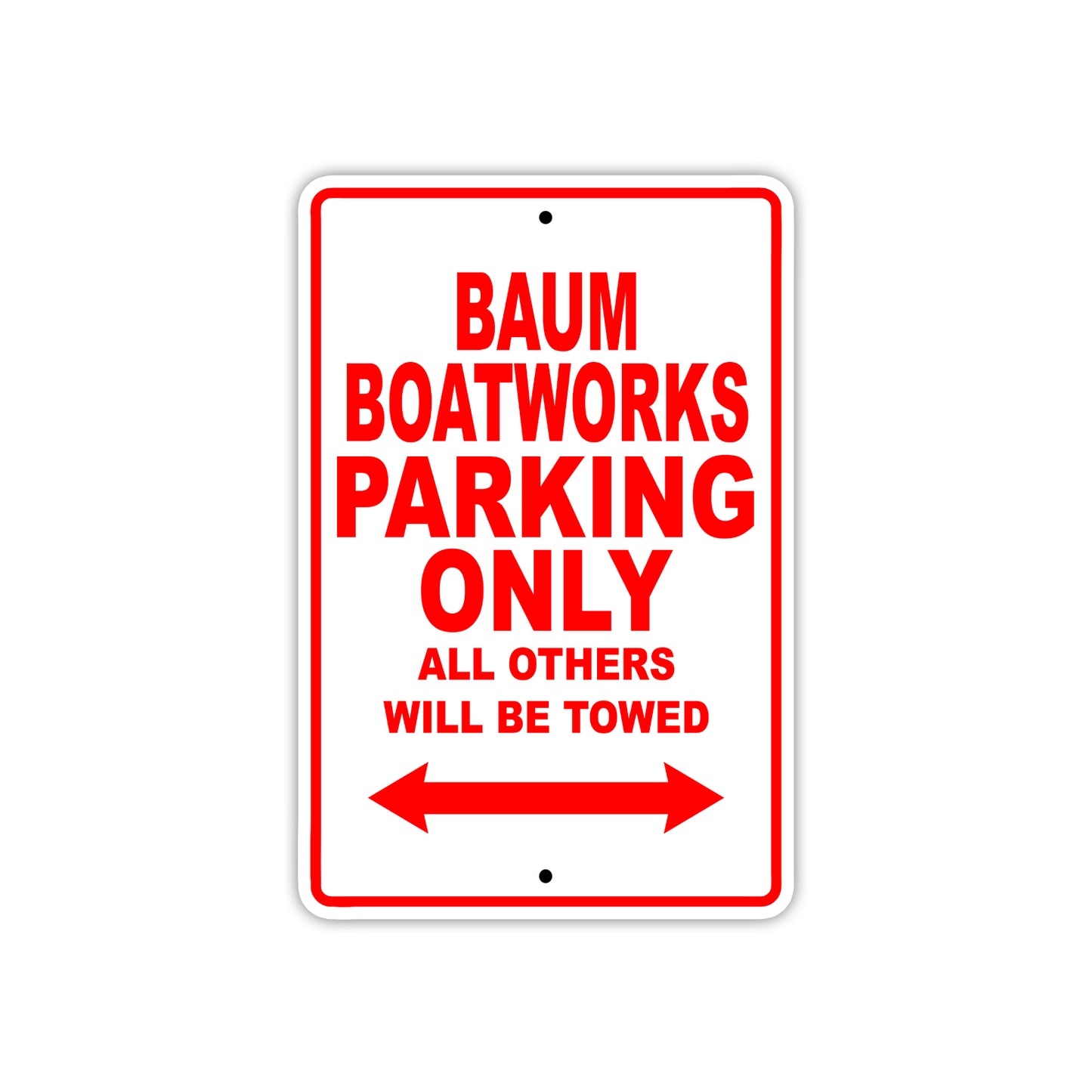 Baum Boatworks Works Parking Only All Others Will Be Towed Sea Ocean Beach Lake Boat Aluminum Metal Sign Plate