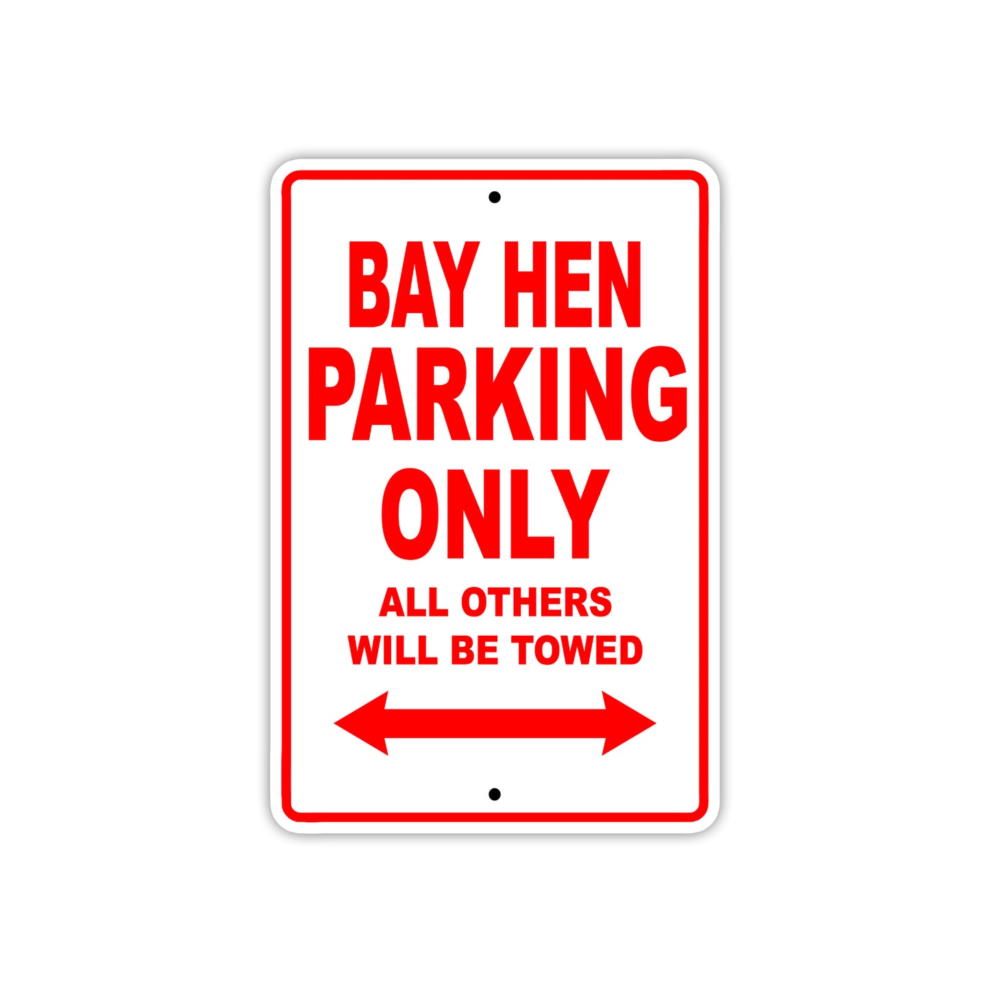 Bay Hen Parking Only All Others Will Be Towed Sea Ocean Beach Lake Boat Aluminum Metal Sign Plate