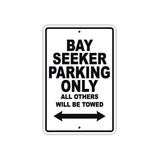 Bay Seeker Parking Only All Others Will Be Towed Sea Ocean Beach Lake Boat Aluminum Metal Sign Plate