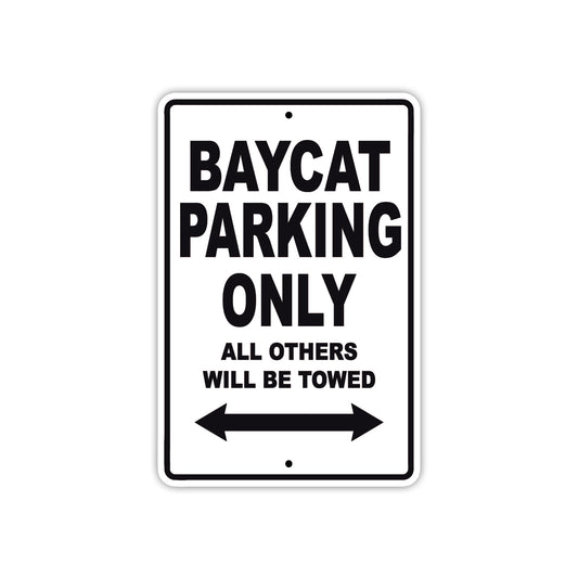 Baycat Parking Only All Others Will Be Towed Sea Ocean Beach Lake Boat Aluminum Metal Sign Plate