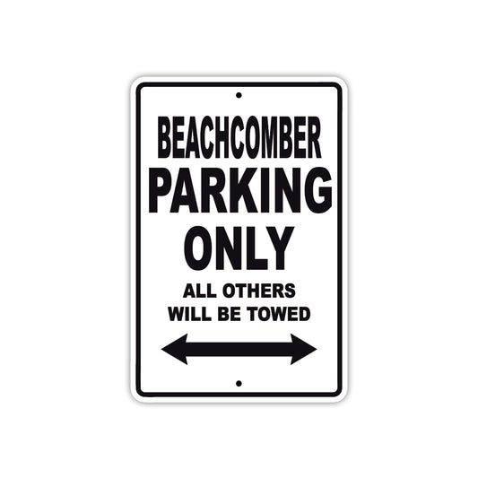 Beachcomber Parking Only All Others Will Be Towed Sea Ocean Beach Lake Boat Aluminum Metal Sign Plate