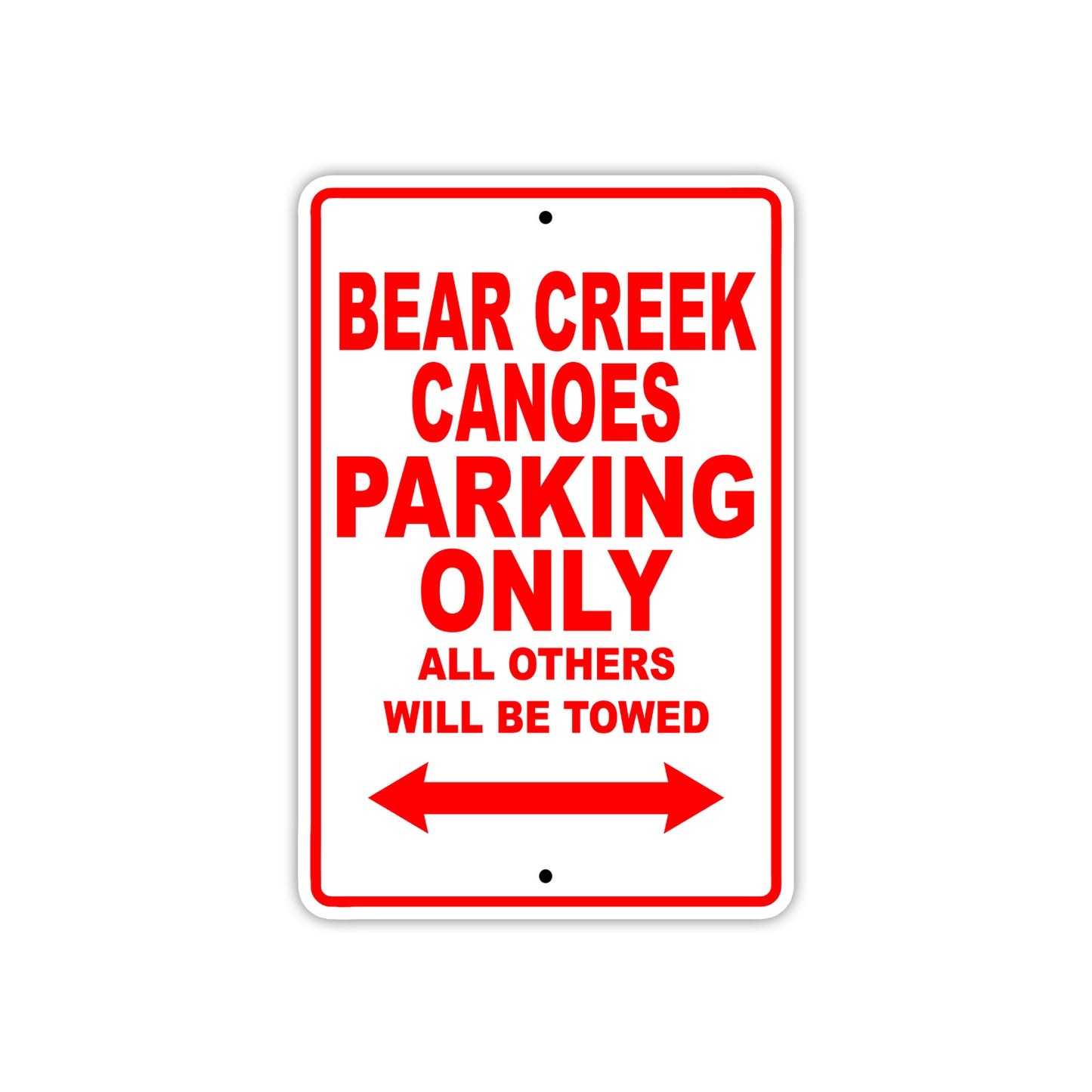 Bear Creek Canoes Parking Only All Others Will Be Towed Sea Ocean Beach Lake Boat Aluminum Metal Sign Plate