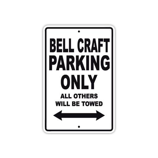 Bell Craft Parking Only All Others Will Be Towed Sea Ocean Beach Lake Boat Aluminum Metal Sign Plate