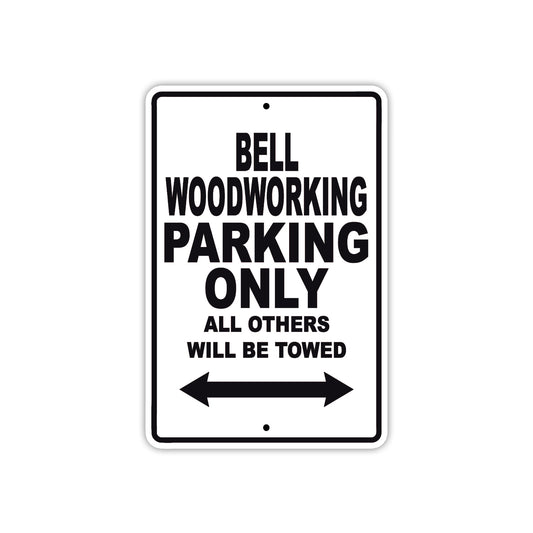 Bell Woodworking Parking Only All Others Will Be Towed Sea Ocean Beach Lake Boat Aluminum Metal Sign Plate