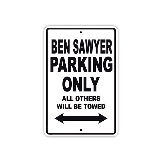 Ben Sawyer Parking Only All Others Will Be Towed Sea Ocean Beach Lake Boat Aluminum Metal Sign Plate