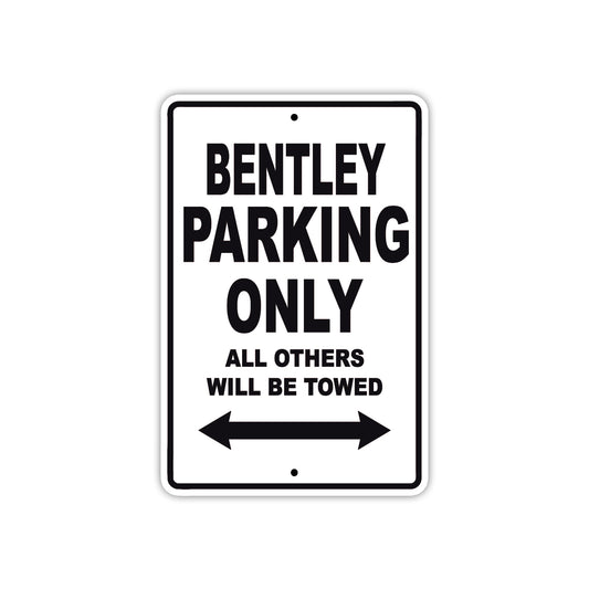 Bentley Parking Only All Others Will Be Towed Sea Ocean Beach Lake Boat Aluminum Metal Sign Plate