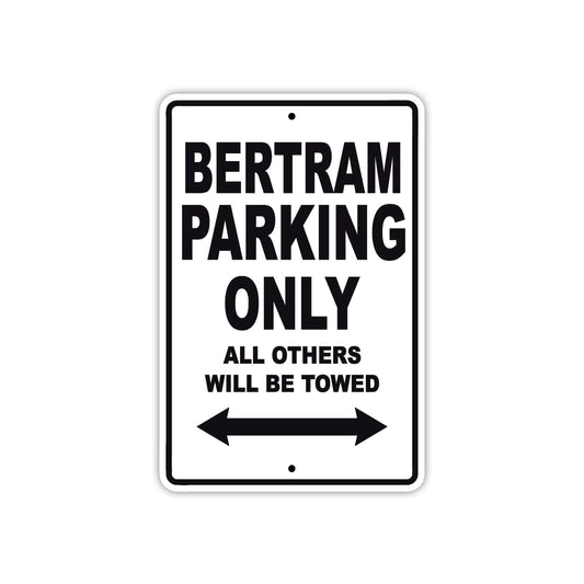 Bertram Parking Only All Others Will Be Towed Sea Ocean Beach Lake Boat Aluminum Metal Sign Plate