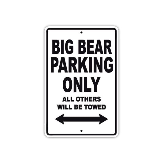 Big Bear Parking Only All Others Will Be Towed Sea Ocean Beach Lake Boat Aluminum Metal Sign Plate