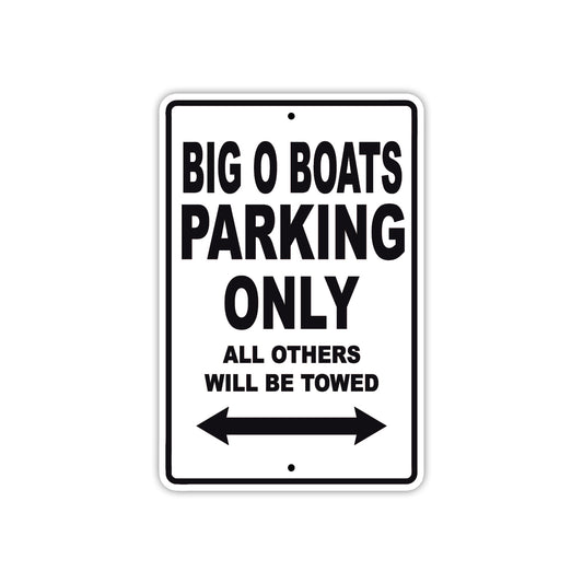 Big O Boats Parking Only All Others Will Be Towed Sea Ocean Beach Lake Boat Aluminum Metal Sign Plate