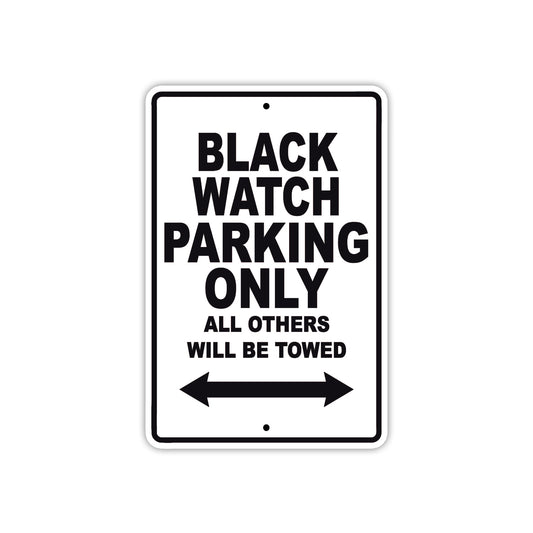 Black Watch Parking Only All Others Will Be Towed Sea Ocean Beach Lake Boat Aluminum Metal Sign Plate
