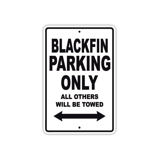 Blackfin Parking Only All Others Will Be Towed Sea Ocean Beach Lake Boat Aluminum Metal Sign Plate