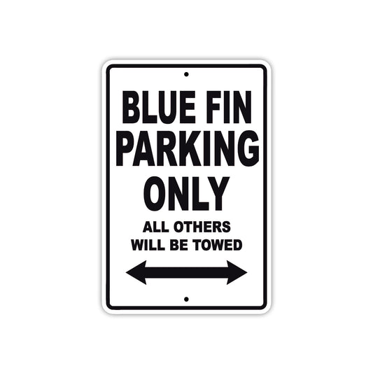 Blue Fin Parking Only All Others Will Be Towed Sea Ocean Beach Lake Boat Aluminum Metal Sign Plate