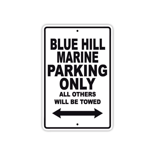 Blue Hill Marine Parking Only All Others Will Be Towed Sea Ocean Beach Lake Boat Aluminum Metal Sign Plate