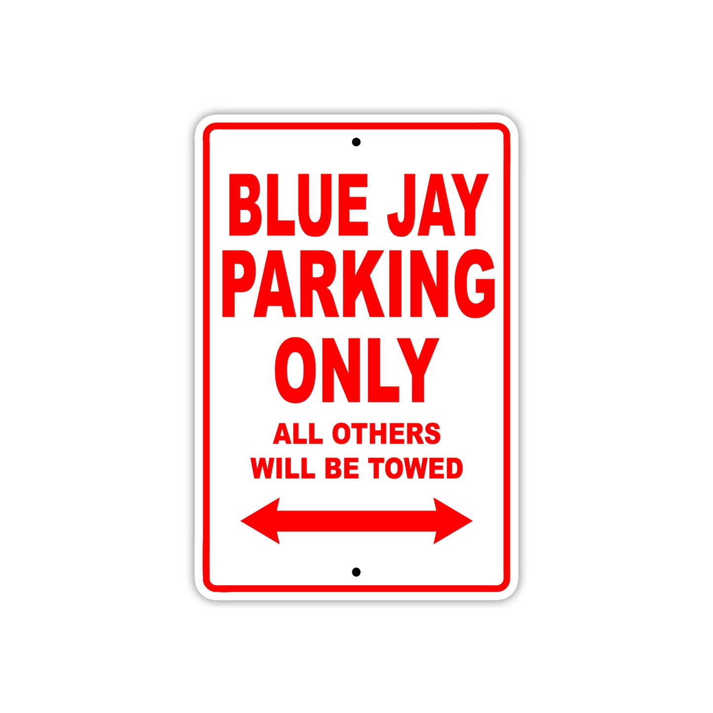 Blue Jay Parking Only All Others Will Be Towed Sea Ocean Beach Lake Boat Aluminum Metal Sign Plate