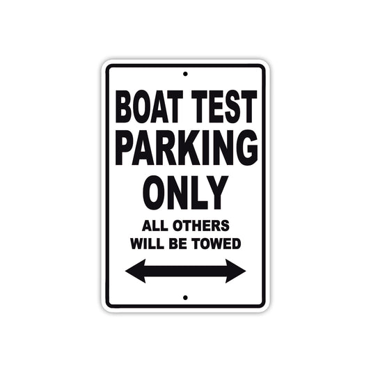 Boat Test Parking Only All Others Will Be Towed Sea Ocean Beach Lake Boat Aluminum Metal Sign Plate