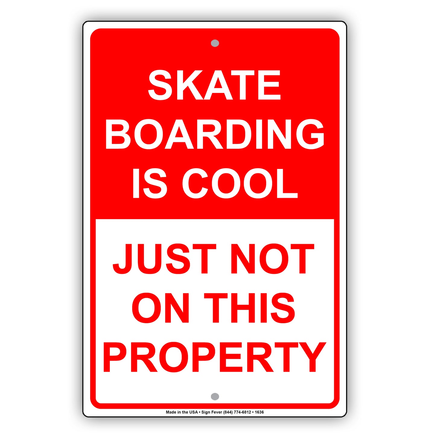 Skateboarding Is Cool Just Not On This Property Sign