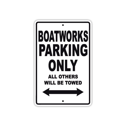 Boatworks Parking Only All Others Will Be Towed Sea Ocean Beach Lake Boat Aluminum Metal Sign Plate