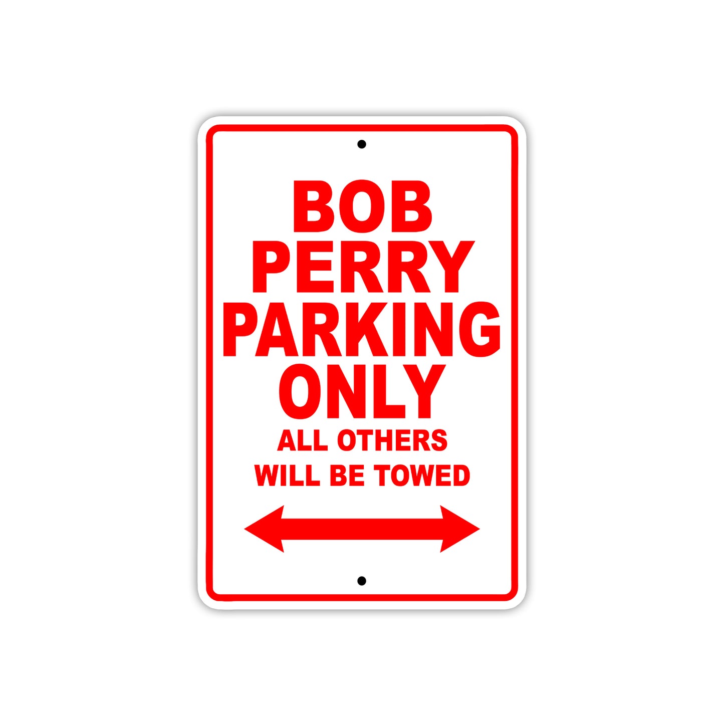 Bob Perry Parking Only All Others Will Be Towed Sea Ocean Beach Lake Boat Aluminum Metal Sign Plate