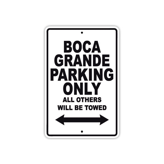 Boca Grande Parking Only All Others Will Be Towed Sea Ocean Beach Lake Boat Aluminum Metal Sign Plate