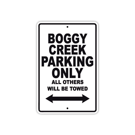 Boggy Creek Parking Only All Others Will Be Towed Sea Ocean Beach Lake Boat Aluminum Metal Sign Plate