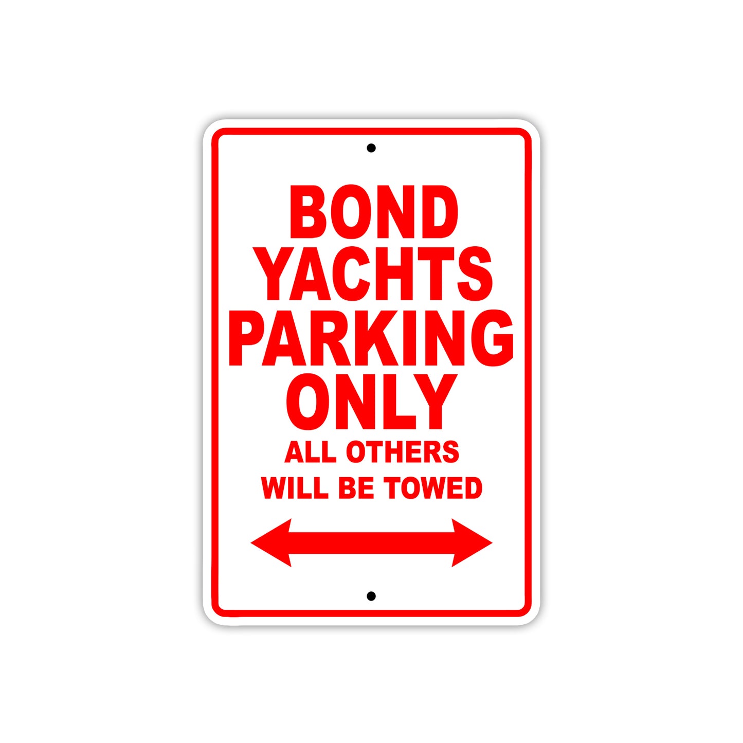 Bond Yachts Parking Only All Others Will Be Towed Sea Ocean Beach Lake Boat Aluminum Metal Sign Plate