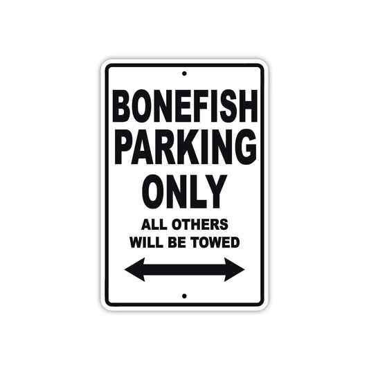 Bonefish Parking Only All Others Will Be Towed Sea Ocean Beach Lake Boat Aluminum Metal Sign Plate