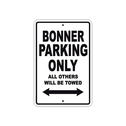 Bonner Parking Only All Others Will Be Towed Sea Ocean Beach Lake Boat Aluminum Metal Sign Plate