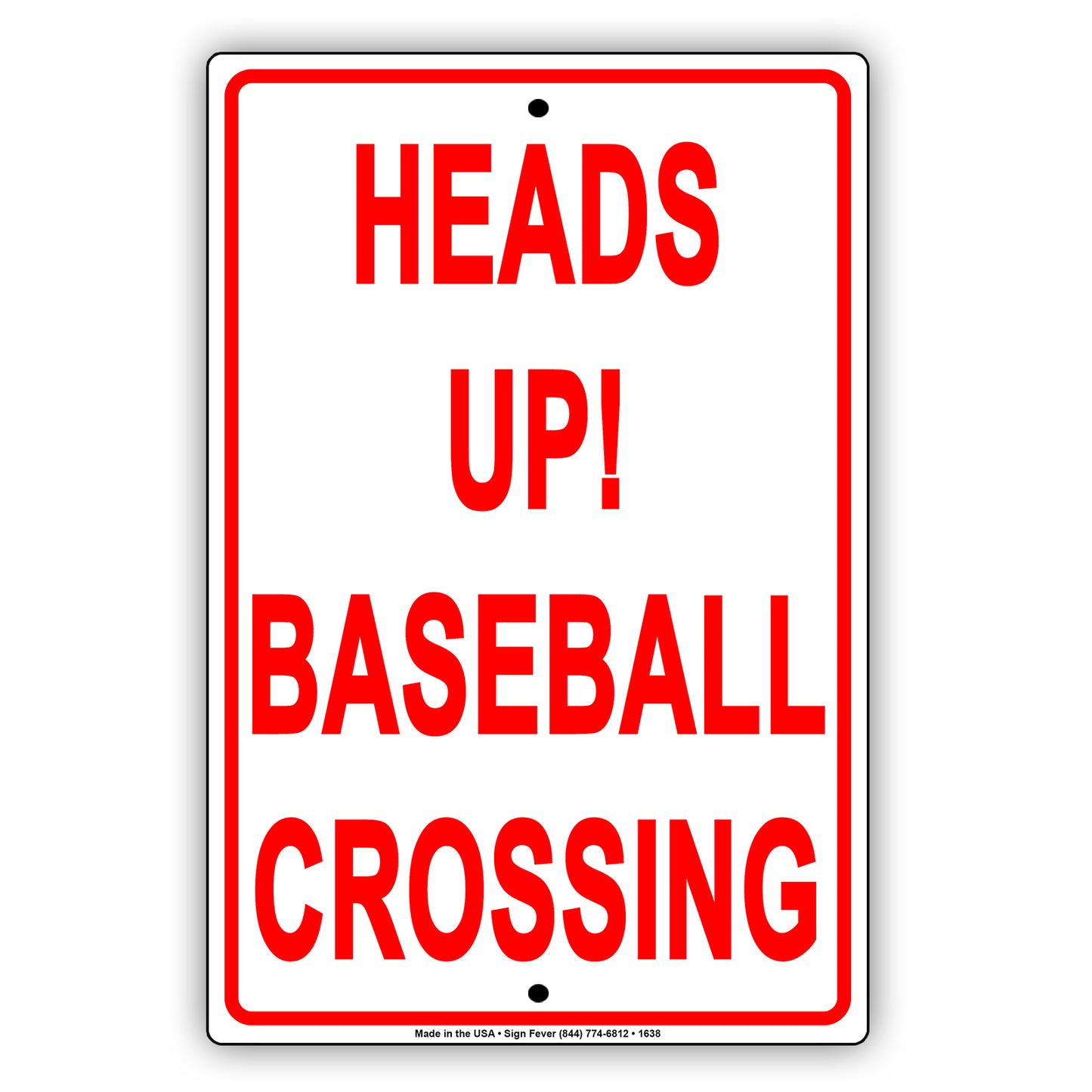 Heads Up! Baseball Crossing Signal Pitch Caution Funny Joke Gag Warning Notice Aluminum