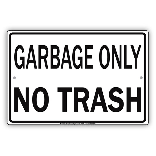 Garbage Only No Trash Junk Gag Jokes Funny Waste Management Private Property Notice Aluminum