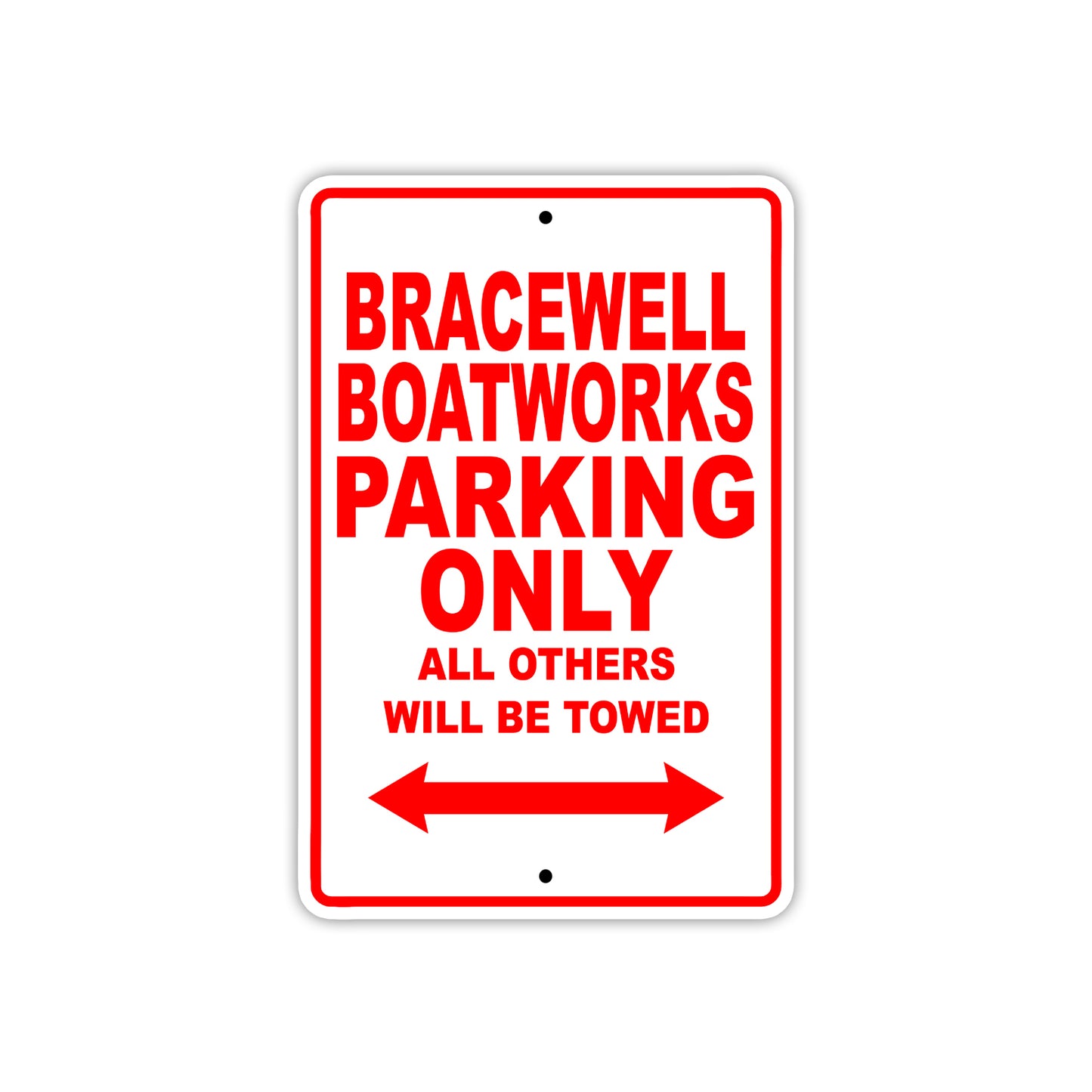 Bracewell Boatworks Parking Only All Others Will Be Towed Sea Ocean Beach Lake Boat Aluminum Metal Sign Plate